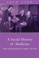 A Social History Of Medicine Health, Healing And Disease In England, 1750-1950