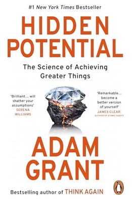 Hidden Potential: The Science of Achieving Greater Thin -  NEW Adam Grant 2024