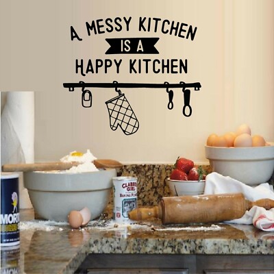 A Messy Kitchen Is a Happy Kitchen Vinyl Decal Home Décor 12'' x 14''