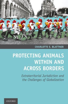 Protecting Animals Within and Across Borders: Extraterr - Hardback NEW Blattner,