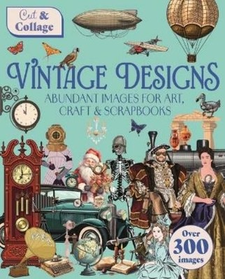 Delores Shuttleworth Cut & Collage Vintage Designs (Paperback) Cut & Collage