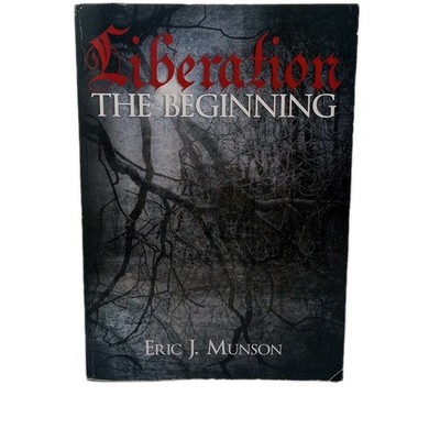Liberation: The Beginning by Eric J. Munson (2008) Vampire Fantasy Horror Novel