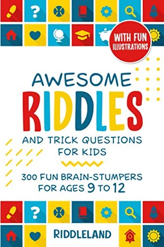 Awesome Riddles and Trick Questions For Kids: 300 Fun... - Riddleland