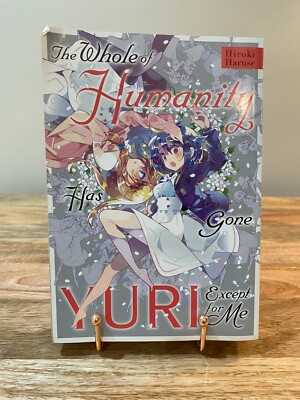 The Whole of Humanity Has Gone Yuri Except for Me by Hiroki Haruse - Paperback