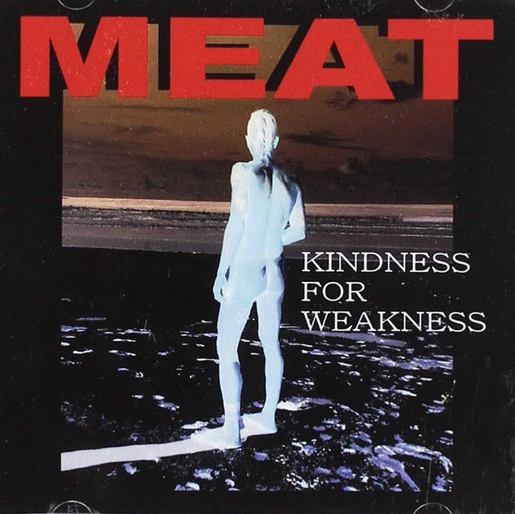 Meat Kindness For Weaknesss (CD)
