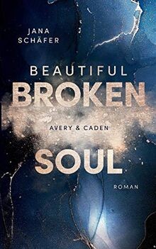Beautiful Broken Soul: Avery  Caden von Schäfer, Jana | Buch | Zustand gut