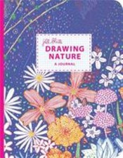 Drawing Nature : A Journal by Jill Bliss Jill Bliss