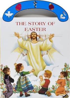 The Story of Easter: St. Joseph Carry-Me-Along B... by Brundage, George Hardback