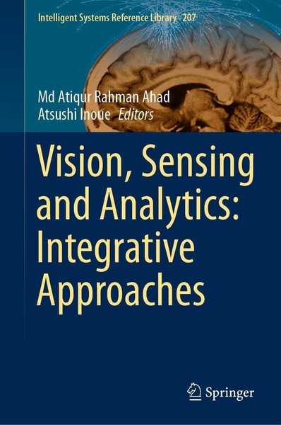 Vision, Sensing And Analytics: Integrative Approaches Md Atiqur Rahman Ahad-image