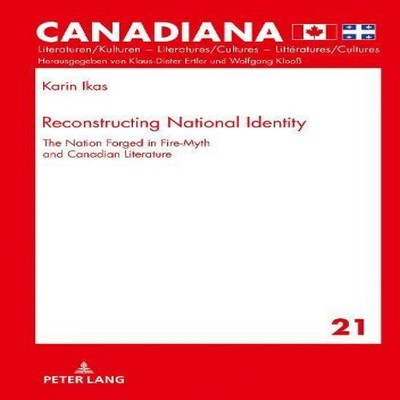 Reconstructing National Identity The Nation Forged in Fire-Myth a