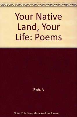 YOUR NATIVE LAND, YOUR LIFE: POEMS By Adrienne Rich - Hardcover *Mint Condition*