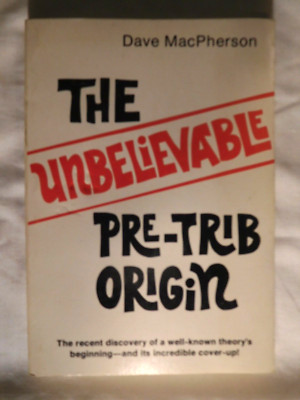 Vintage 1975 ''the Unbelievable Pre-Trib Origin'' Dave MacPherson Book