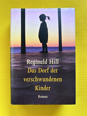Reginald Hill - Das Dorf der verschwundenen Kinder / sehr guter Zustand / 2005