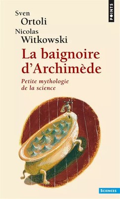 Die Badewanne von'Archimedes, Sven Ortoli und Nicolas Witkowski
