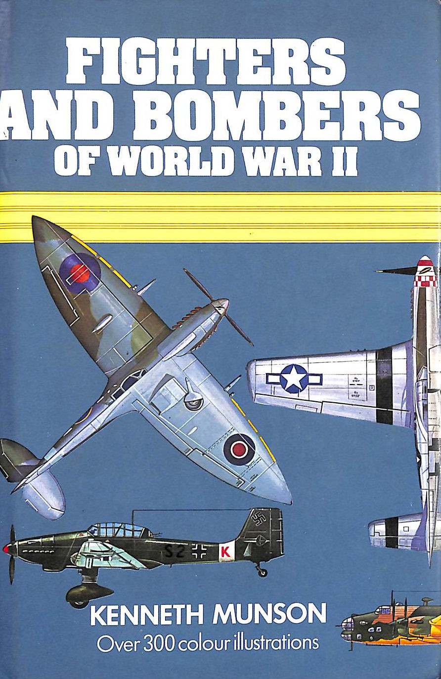 Fighters and Bombers of World War II by Kenneth Munson
