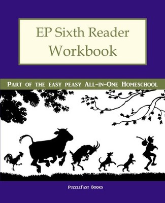 EP Sixth Reader Workbook: Part of the Easy Peasy All-in-One Homeschool (Ep R...