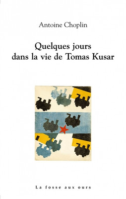 Ein paar Tage im Leben von Tomas Kusar, Antoine Choplin