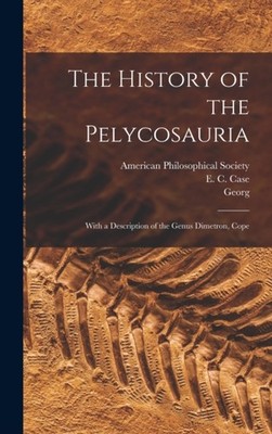 Baur - History of the Pelycosauria  With a Description of the Genus Di - X555z