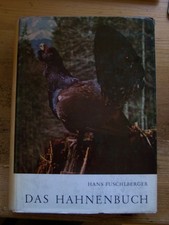 Das Hahnenbuch. Naturgeschichte, Hege und Jag...