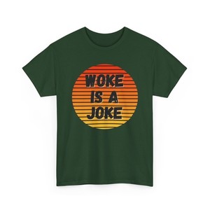 Woke Is A Joke t-shirt Liberal Communist Socialist USA America Based Freedom