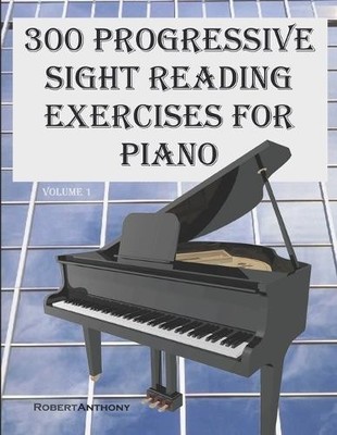 Robert Anthony 300 Progressive Sight Reading Exercises for Piano (Taschenbuch)