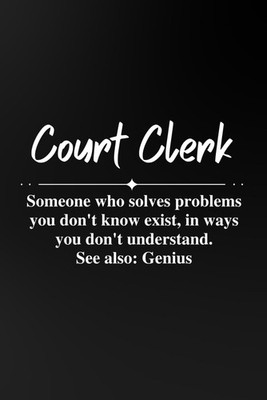 Court clerk someone who solves problems: Lined Notebook Thick Journal Gifts
