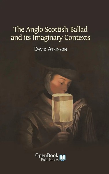 David Atkinson | The Anglo-Scottish Ballad And Its Imaginary Contexts | Buch-image