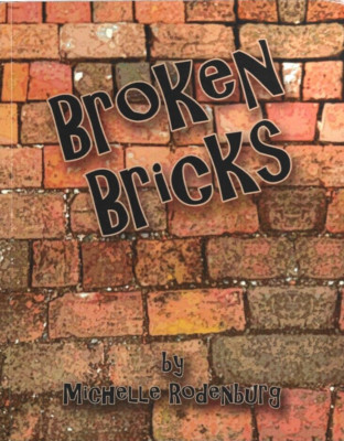 Broken Bricks, by Michelle Rodenburg (Signed Paperback)