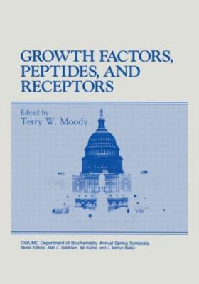 Growth Factors, Peptides, and Receptors, Hardcover by Moody, T. W. (EDT), Bra...