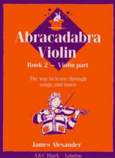 Abracadabra Violin: The Way to Learn Through Songs and Tunes: Pupil's Book Bk.