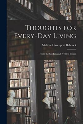 Babcock - Thoughts for Every-day Living  From the Spoken and Written W - X555z