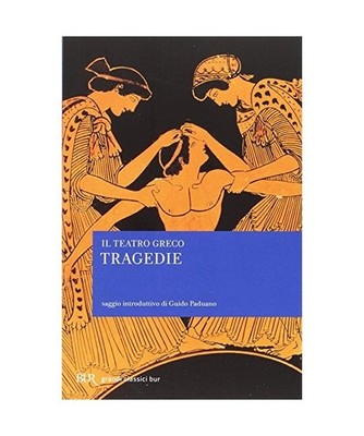 Il teatro greco. Tragedie