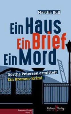 Ein Haus Ein Brief Ein Mord Ein Bremen-Krimi Martha Bull Taschenbuch 294 S. 2019