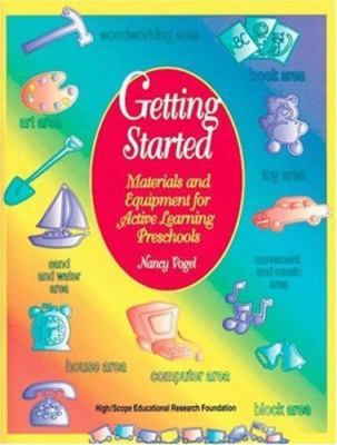 Getting Started: Materials and Equipment for Active Learning Preschools  paperb