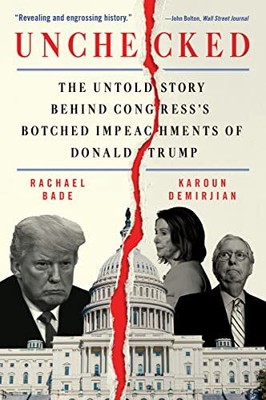 Unchecked: The Untold Story Behind Congress's Botched Impeachmen