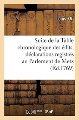 LOUIS XV - Suite de la Table chronologique des dits dclarations le - X555z