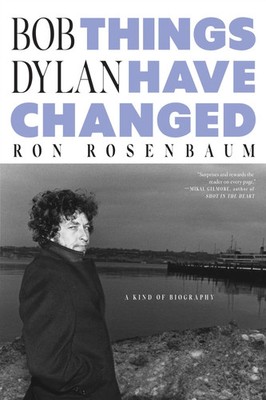 Bob Dylan Things Have Changed Ron Rosenbaum Buch Einband - fest (Hardcover) 2025