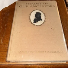 Alice Van Leer Carrick / Shades Of Our Ancestors American Profiles 1st ed 1928
