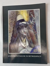 Jean Metzinger in Retrospect Joann Moser 1985 1st Edition Univ of Iowa PB