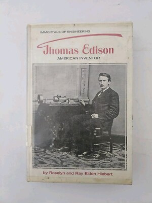 Thomas Edison By Roselyn And Ray Eldon Hiebert 1969 Hardcover