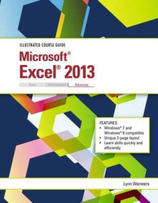 Illustrated Course Guide: Microsoft Excel 2013 Advanced, Spiral bound Ver - GOOD