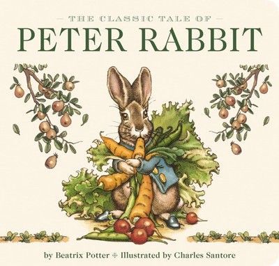 The Classic Tale of Peter Rabbit Board Book (The Revised Edition): Illustrat...