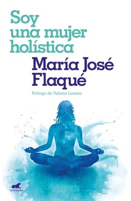 Soy una mujer hol�stica / I Am a Holistic Woman (Spanish Edition) by Flaque