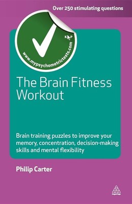 The Brain Fitness Workout: Brain Boosting Puzzles to Improve Your Memory, Con...
