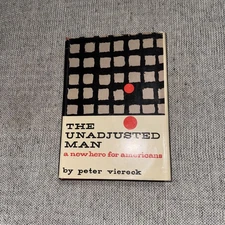 The Unadjusted Man by Peter Viereck 1956 HCDJ Beacon Press 1st Edition