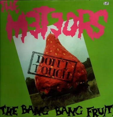 The Meteors Dont Touch The Bang Bang Fruit NEAR MINT DiscAZ Vinyl LP