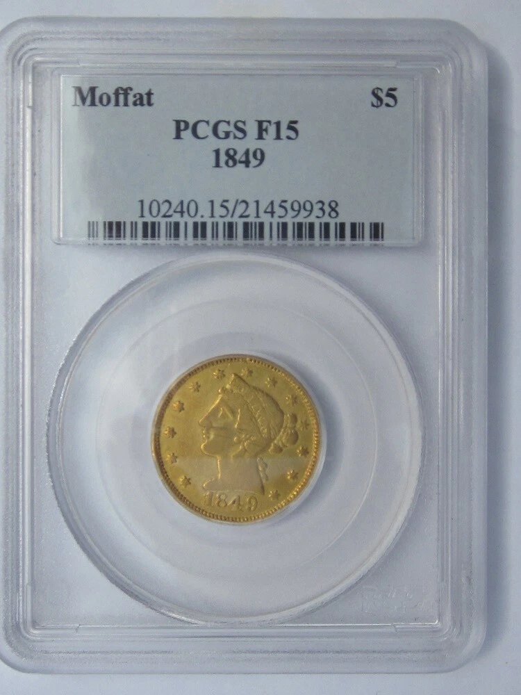 1849 MOFFAT & CO. $5 HALF EAGLE LIBERTY HEAD CALIFORNIA GOLD F15 PCGS VERY RARE