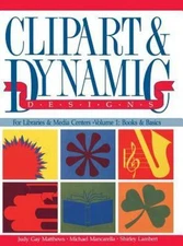 Clipart & Dynamic Designs for Libraries & Media Centers, Vol. 1: Books & Basics,