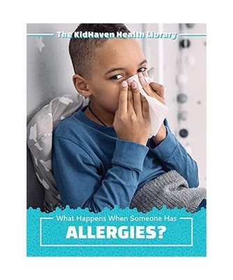 What Happens When Someone Has Allergies? [Kidhaven Health Library], Kawa, Katie