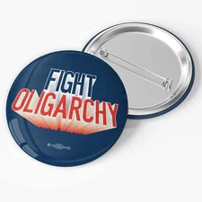 Fight Oligarchy Pin Back Button - AT25-105